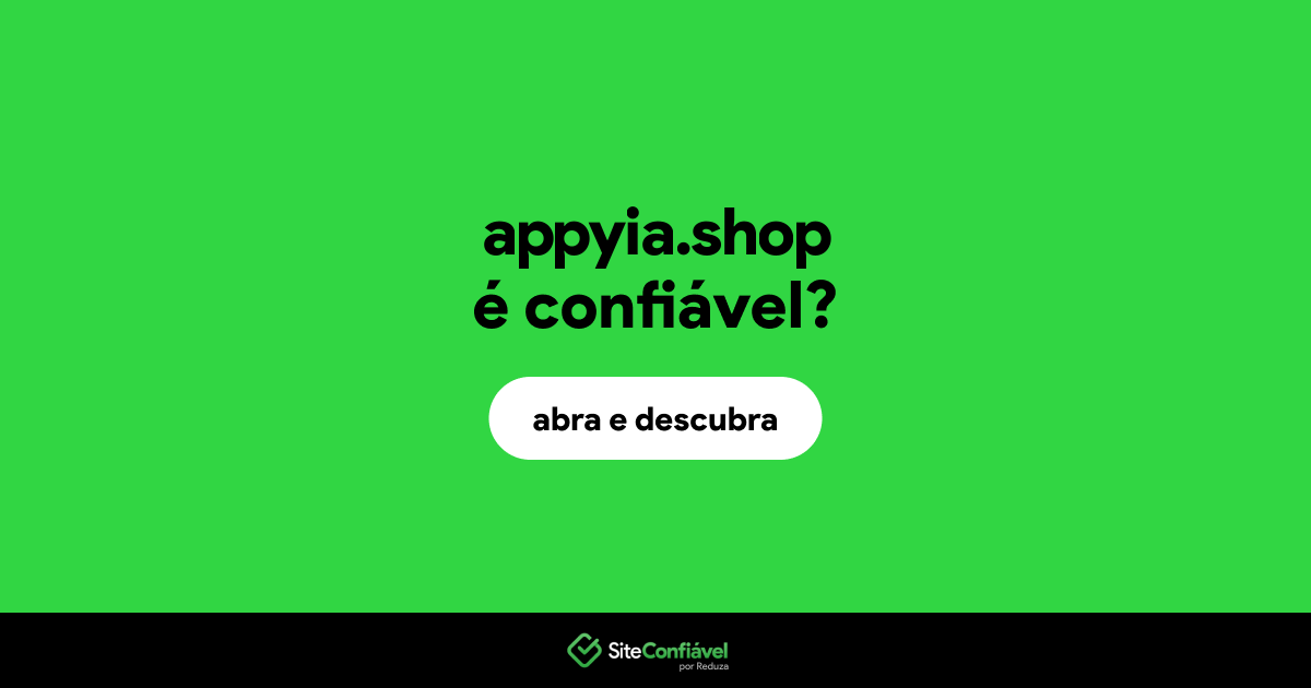 O site appyia.shop é confiável?