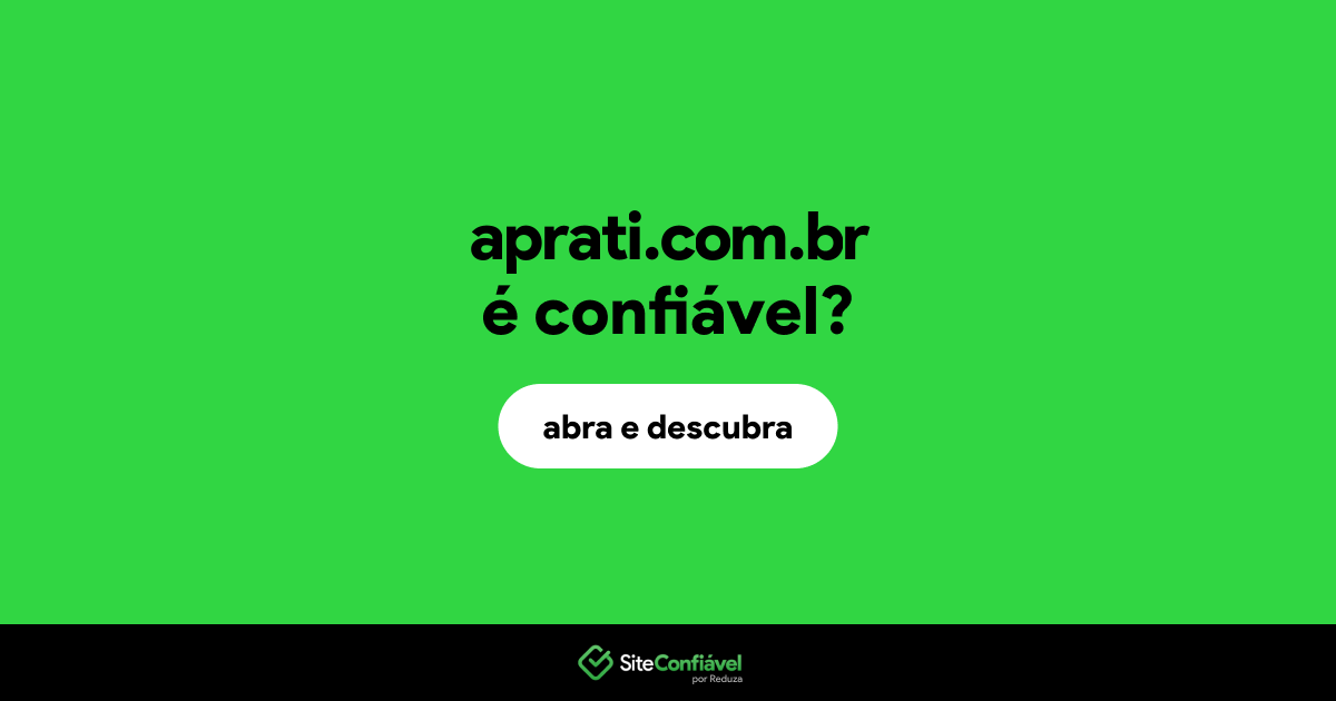 O site aprati.com.br é confiável?