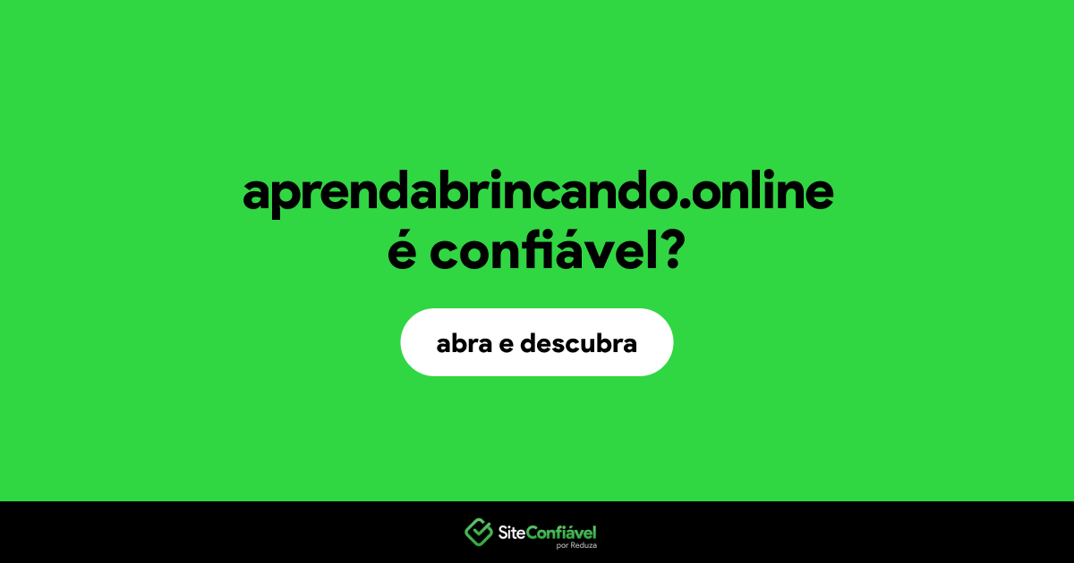O site aprendabrincando.online é confiável?