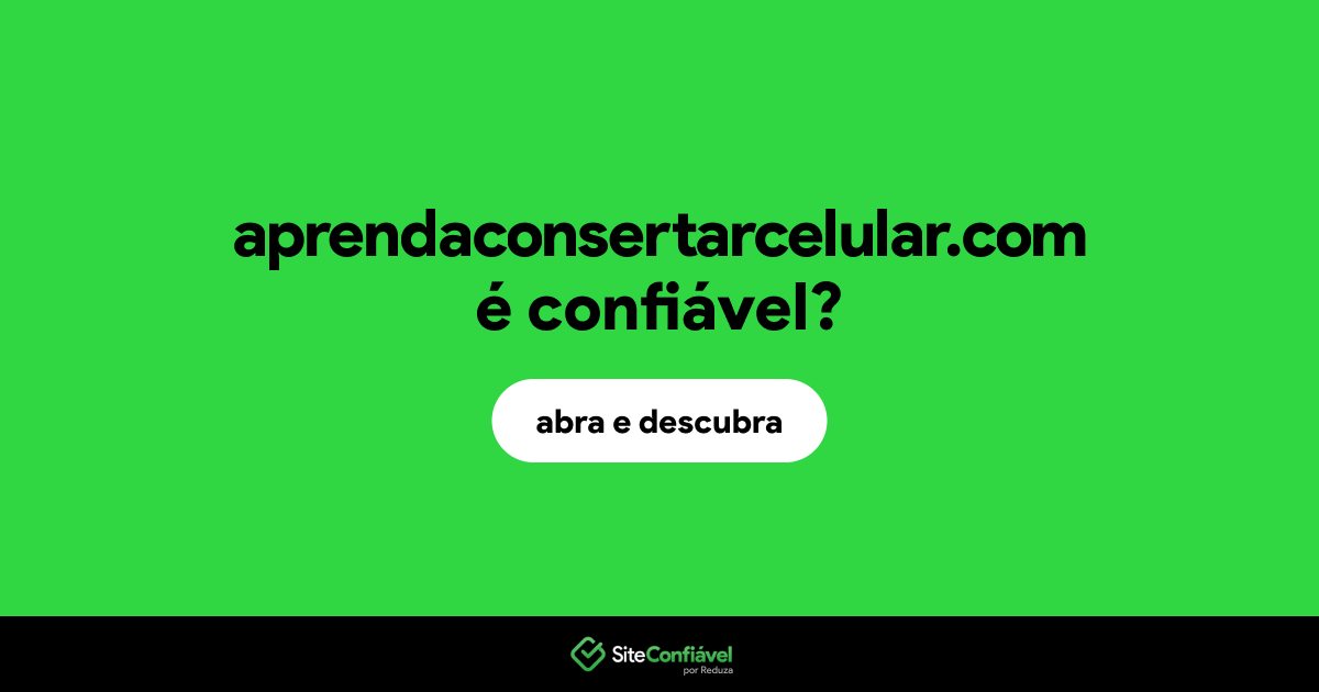 O site aprendaconsertarcelular.com é confiável?