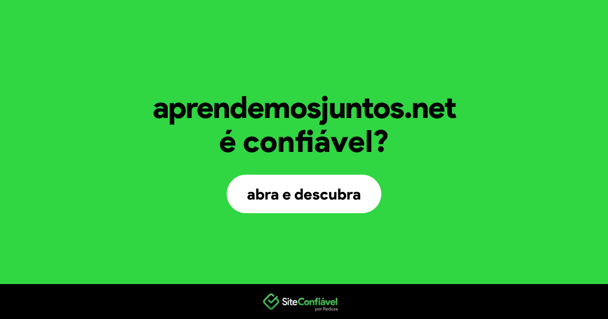 O site aprendemosjuntos.net é confiável?