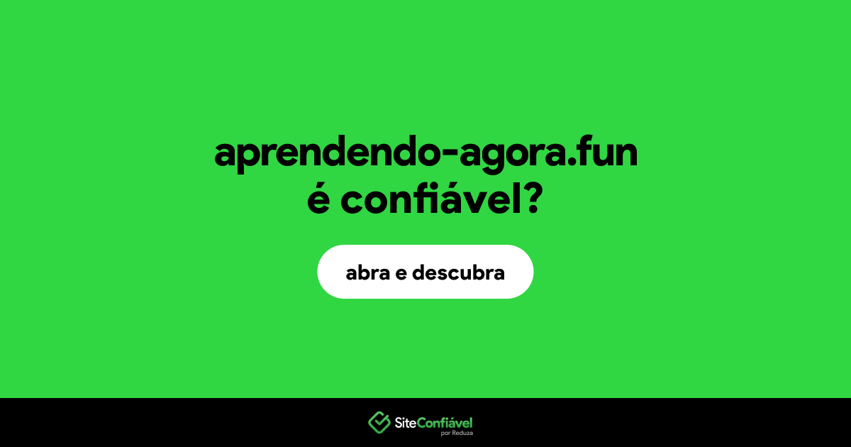 O site aprendendo-agora.fun é confiável?