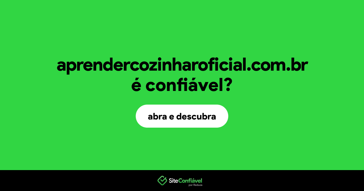 O site aprendercozinharoficial.com.br é confiável?