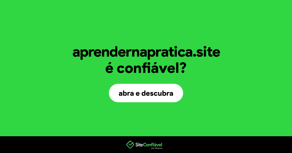 O site aprendernapratica.site é confiável?
