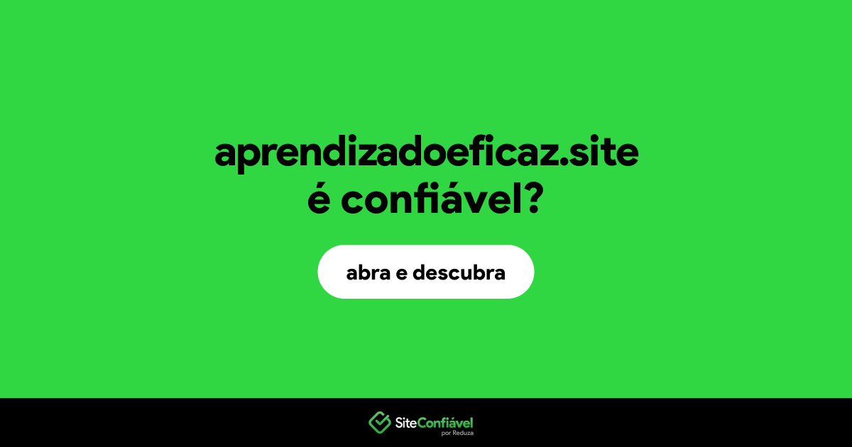 O site aprendizadoeficaz.site é confiável?