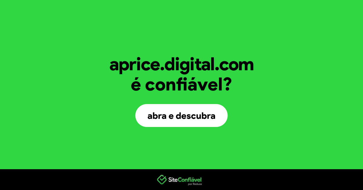 O site aprice.digital.com é confiável?