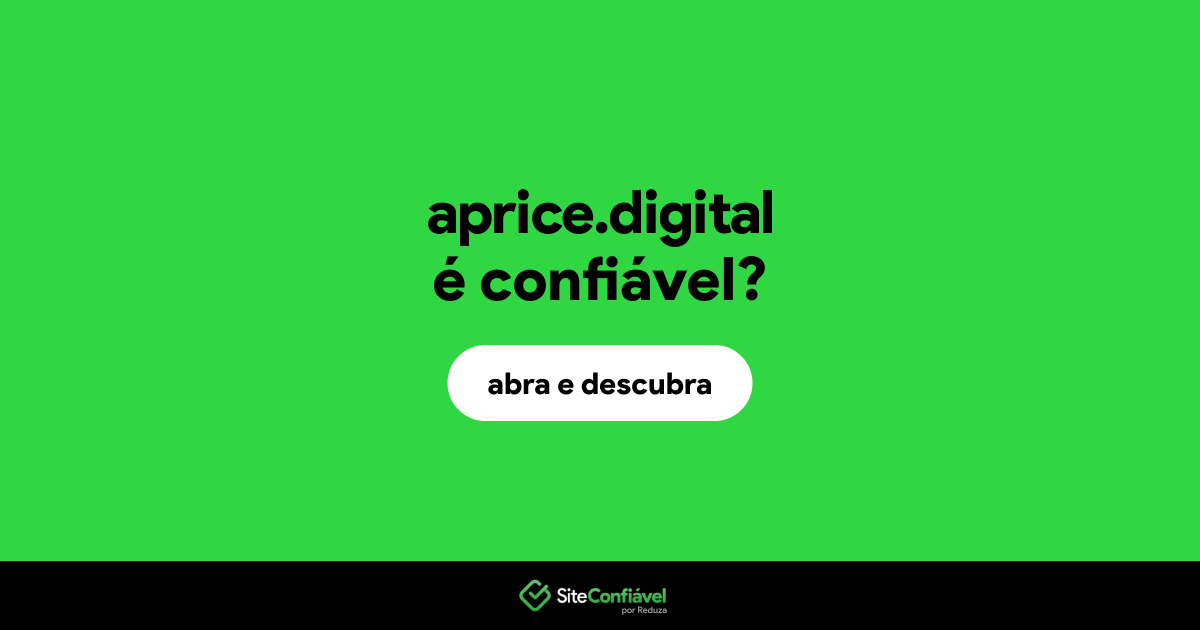 O site aprice.digital é confiável?