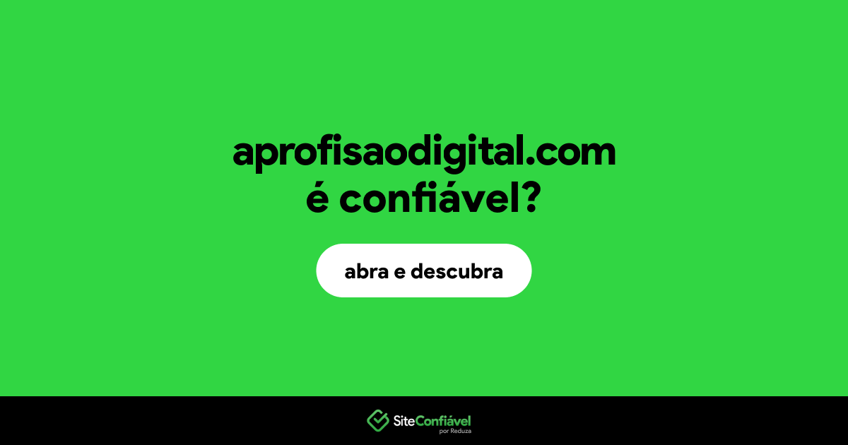O site aprofisaodigital.com é confiável?