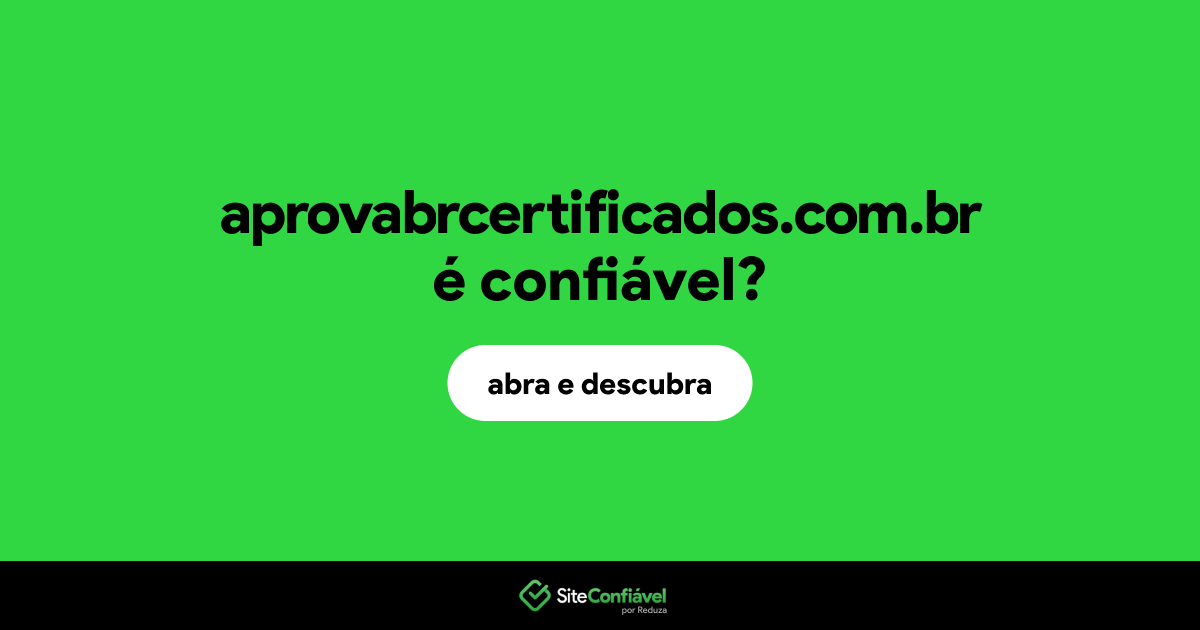 O site aprovabrcertificados.com.br é confiável?