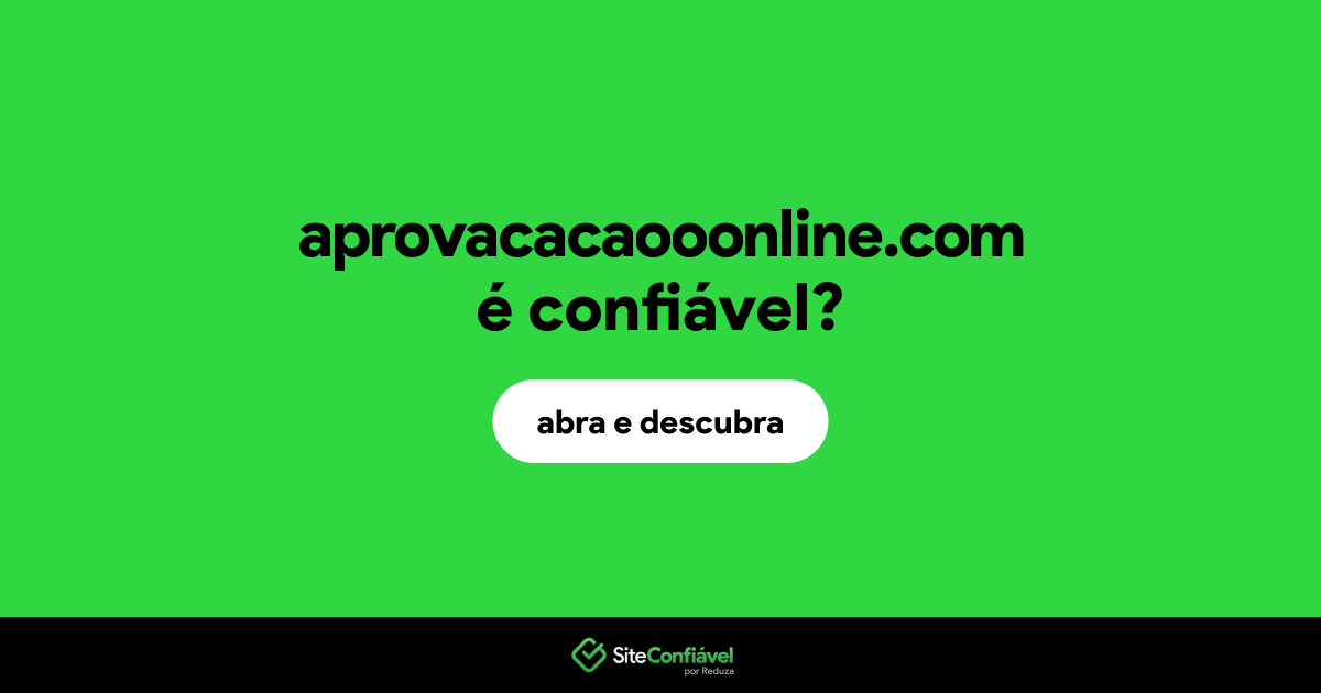 O site aprovacacaooonline.com é confiável?