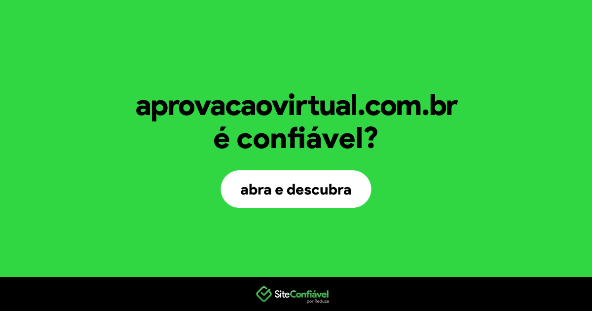 O site aprovacaovirtual.com.br é confiável?