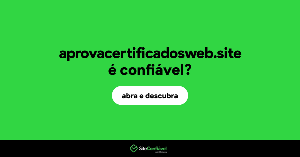 O site aprovacertificadosweb.site é confiável?