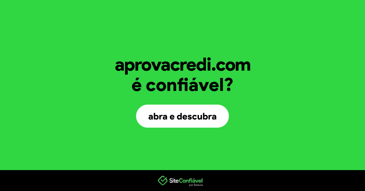O site aprovacredi.com é confiável?