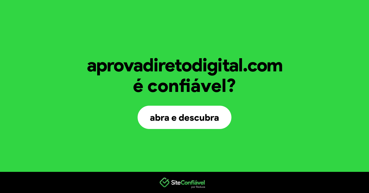 O site aprovadiretodigital.com é confiável?