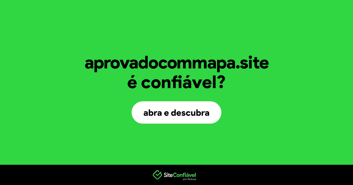 O site aprovadocommapa.site é confiável?