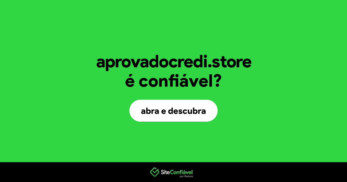 O site aprovadocredi.store é confiável?