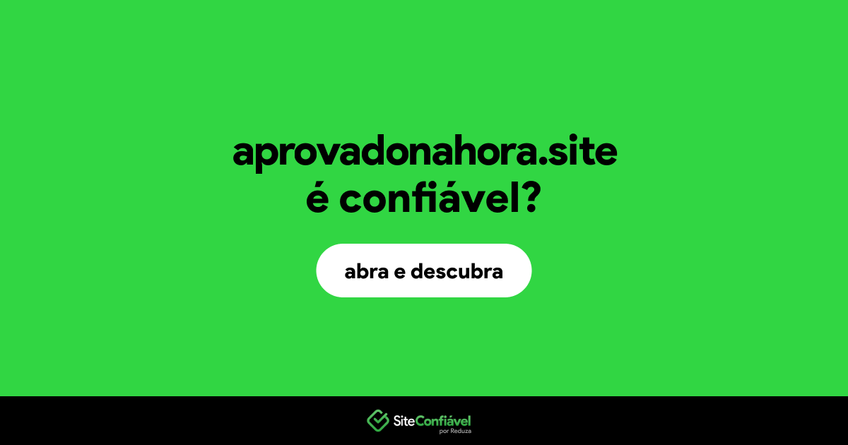 O site aprovadonahora.site é confiável?
