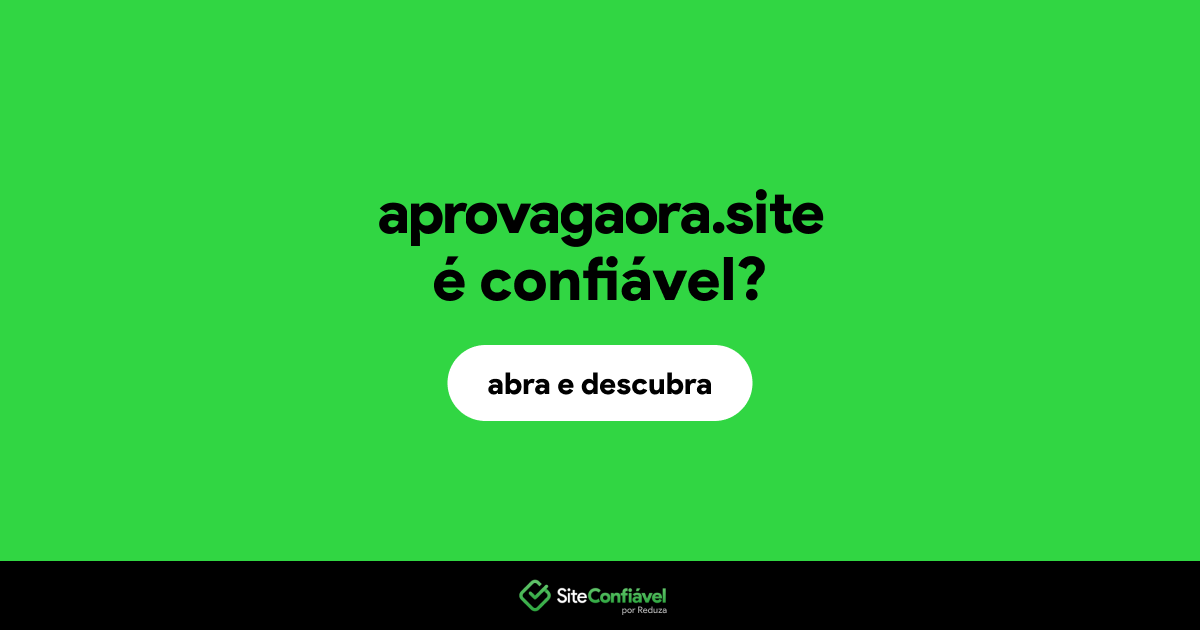 O site aprovagaora.site é confiável?