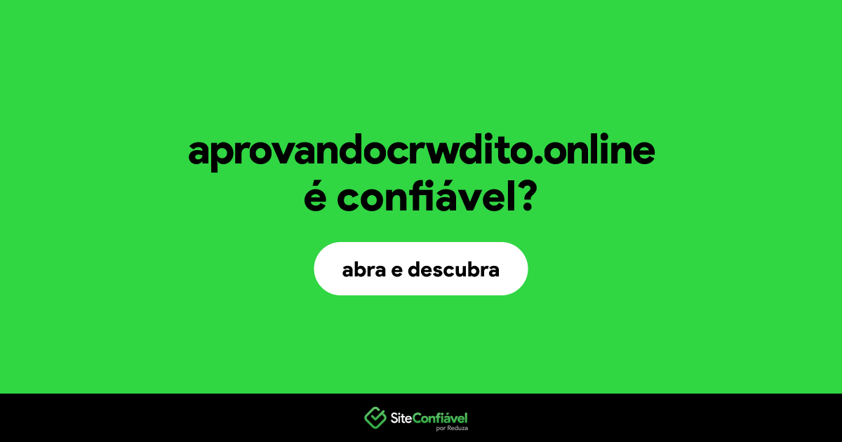 O site aprovandocrwdito.online é confiável?