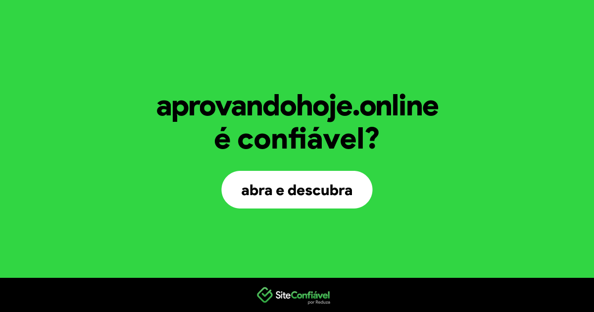 O site aprovandohoje.online é confiável?
