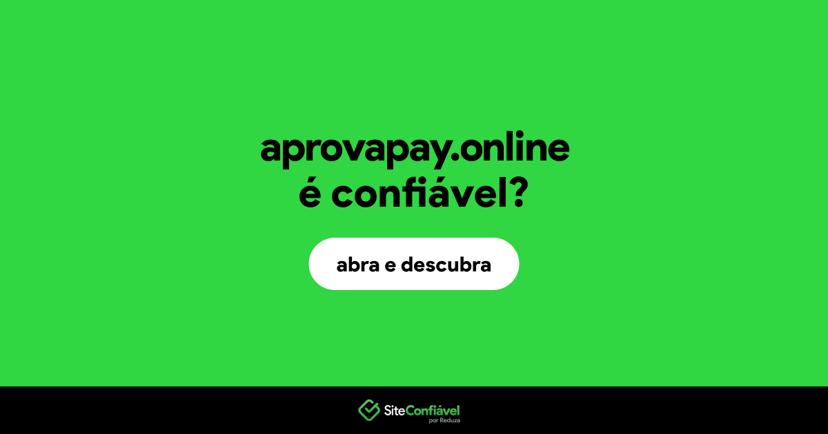 O site aprovapay.online é confiável?