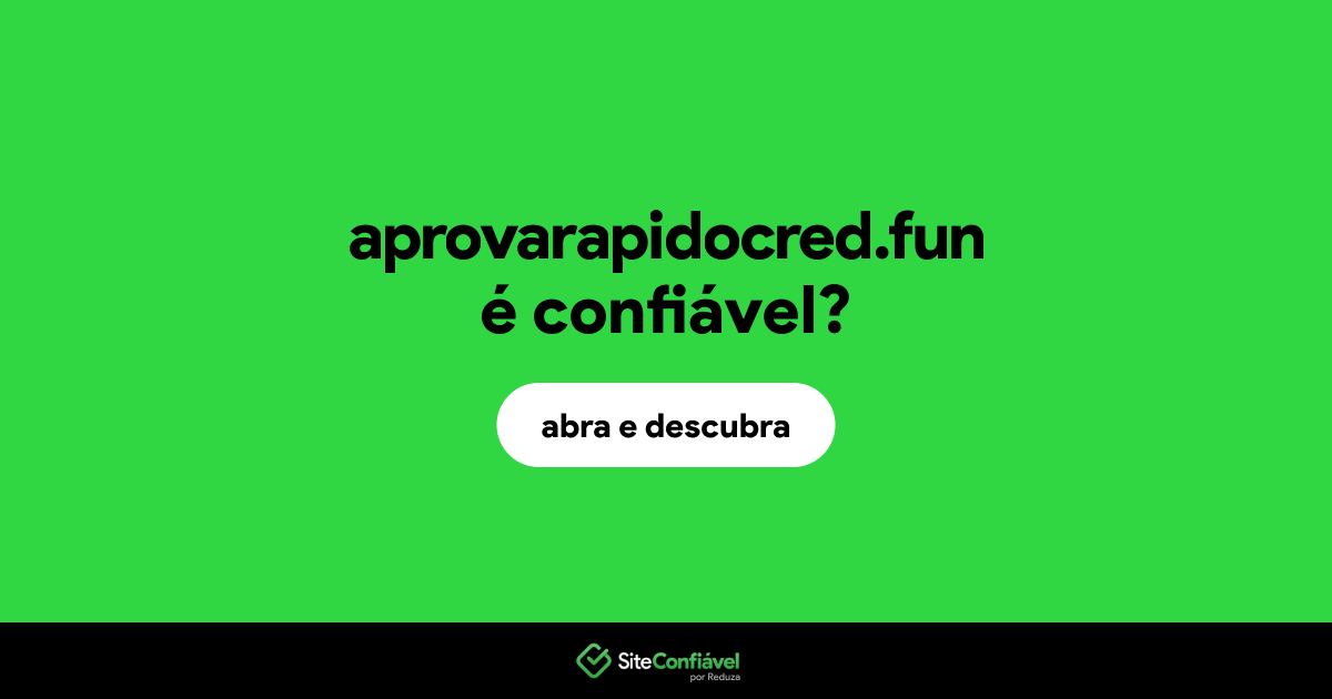 O site aprovarapidocred.fun é confiável?