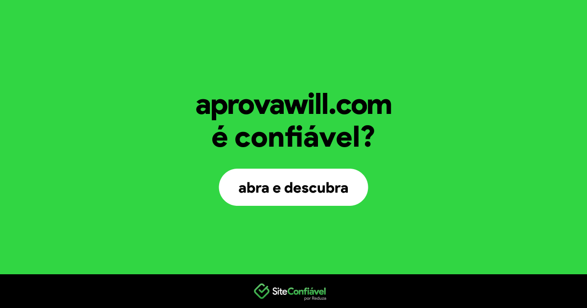 O site aprovawill.com é confiável?