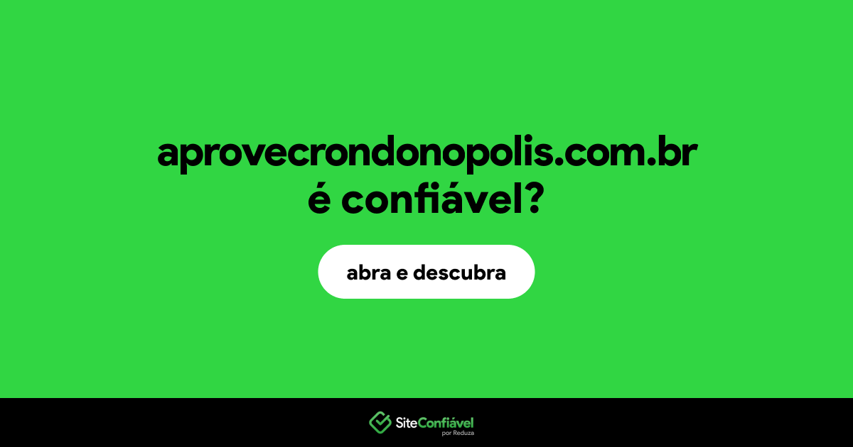 O site aprovecrondonopolis.com.br é confiável?