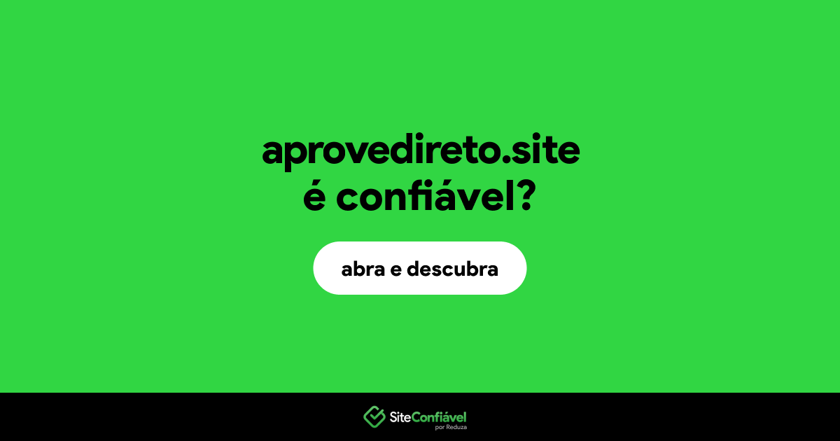 O site aprovedireto.site é confiável?