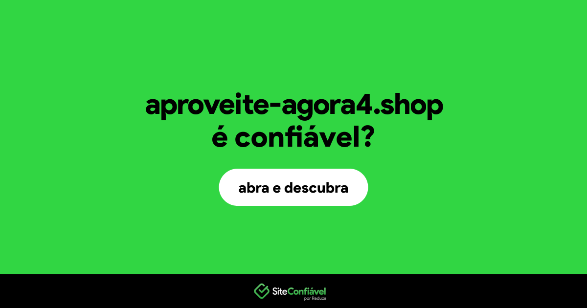 O site aproveite-agora4.shop é confiável?