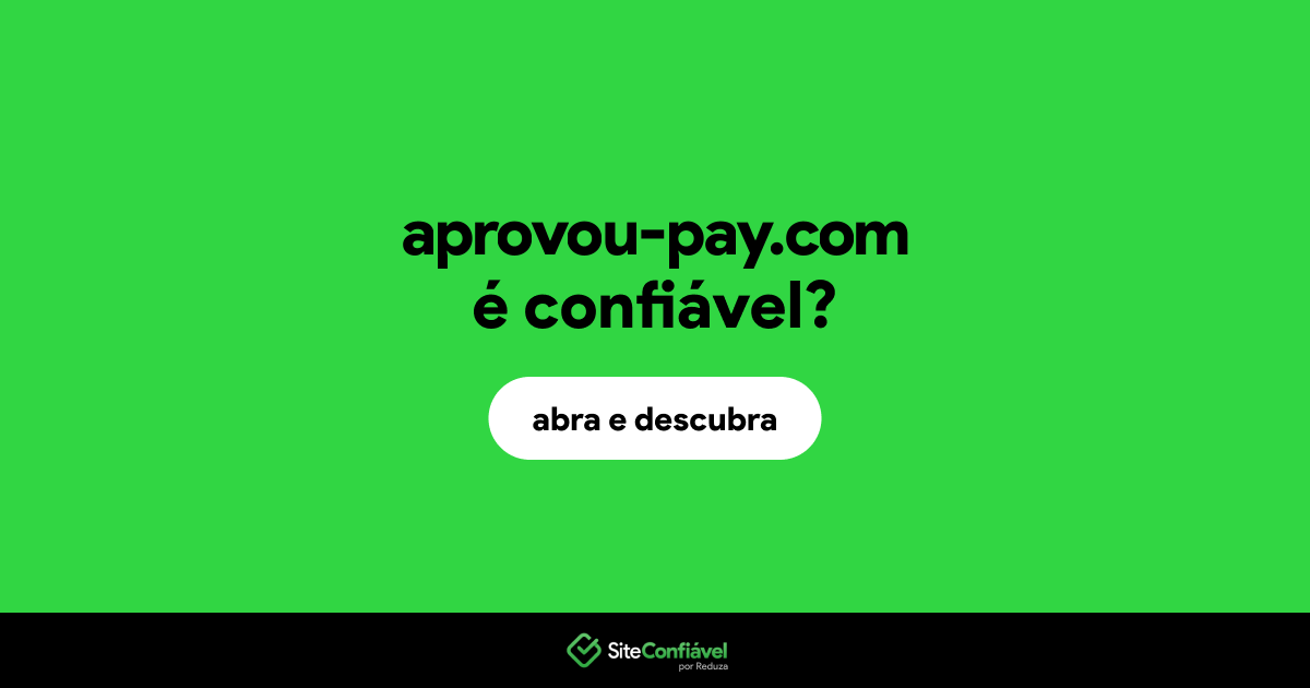 O site aprovou-pay.com é confiável?