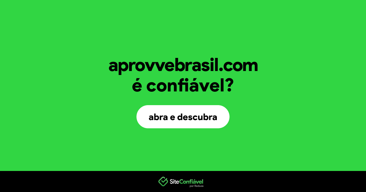 O site aprovvebrasil.com é confiável?
