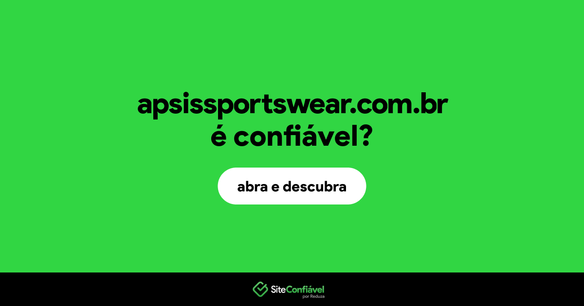 O site apsissportswear.com.br é confiável?