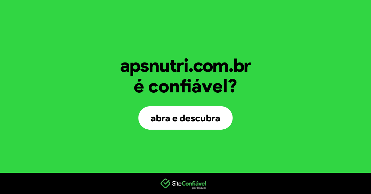 O site apsnutri.com.br é confiável?