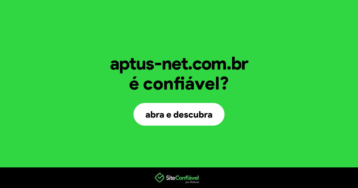 O site aptus-net.com.br é confiável?