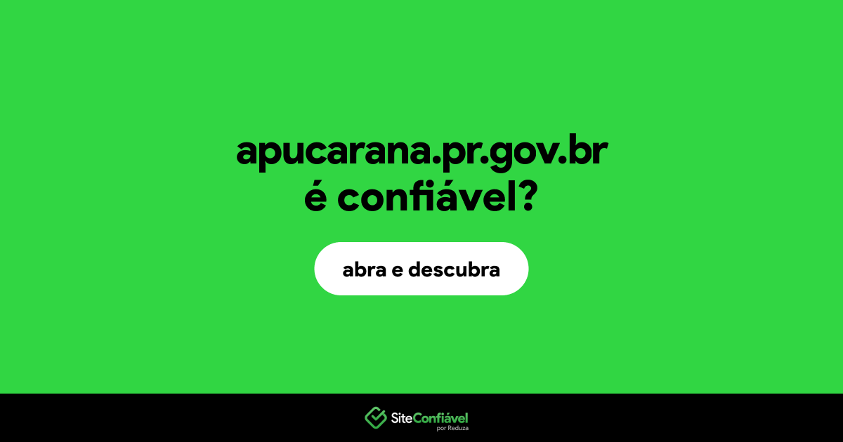 O site apucarana.pr.gov.br é confiável?