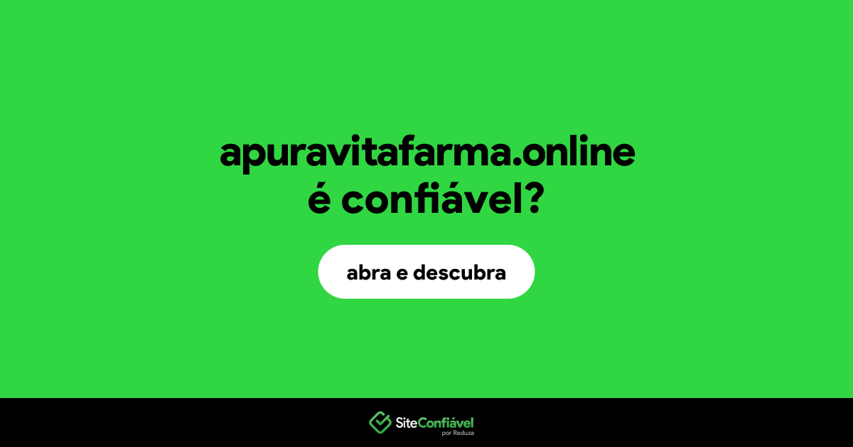 O site apuravitafarma.online é confiável?