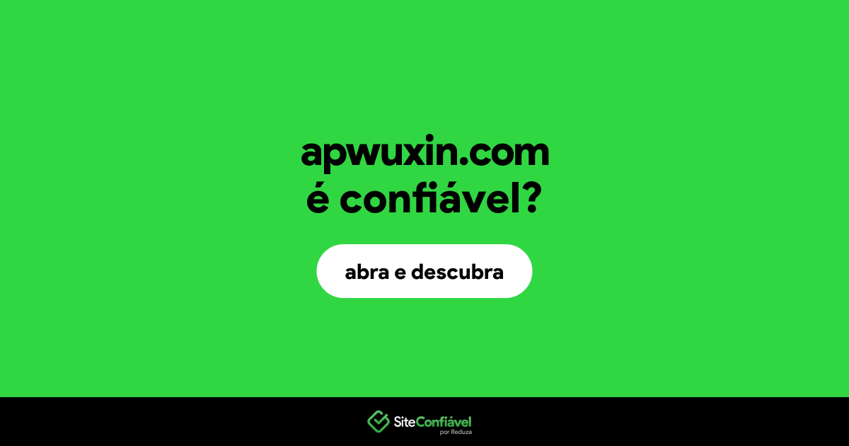 O site apwuxin.com é confiável?
