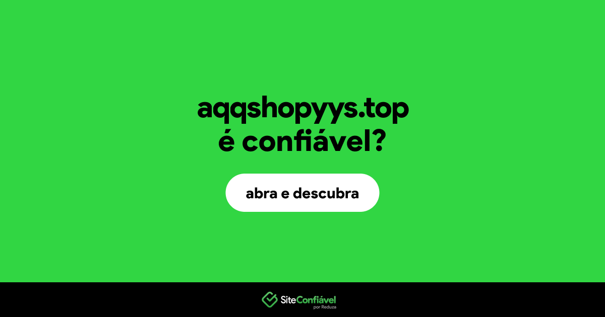 O site aqqshopyys.top é confiável?