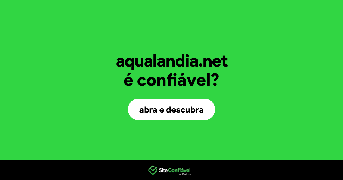 O site aqualandia.net é confiável?