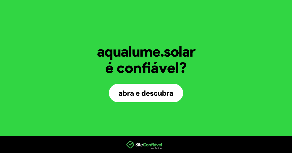 O site aqualume.solar é confiável?