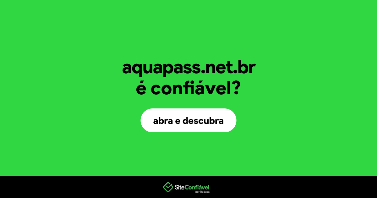 O site aquapass.net.br é confiável?