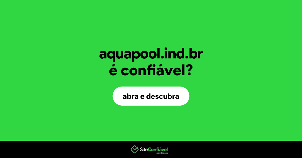O site aquapool.ind.br é confiável?