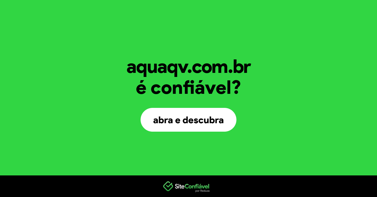 O site aquaqv.com.br é confiável?