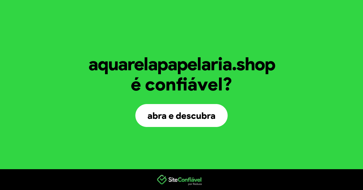 O site aquarelapapelaria.shop é confiável?