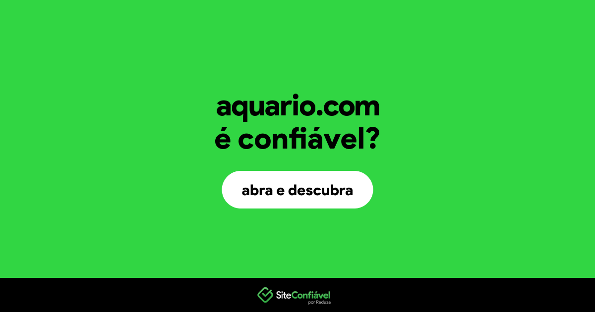 O site aquario.com é confiável?