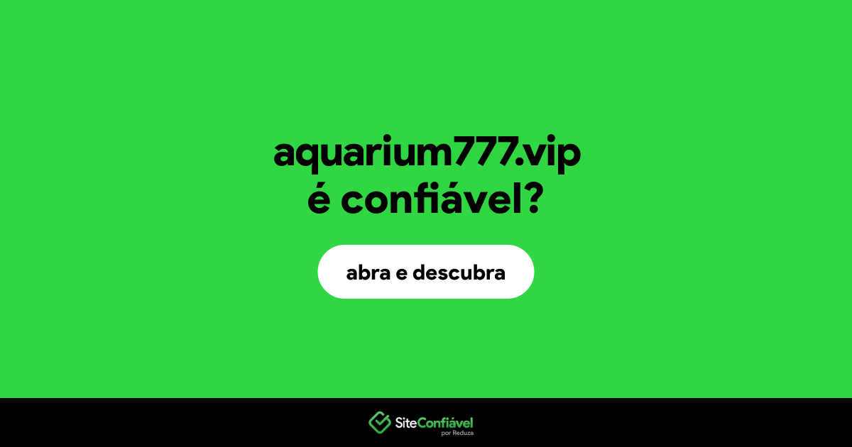 O site aquarium777.vip é confiável?