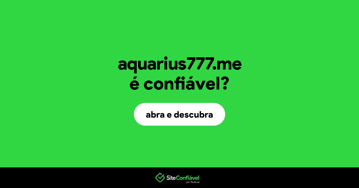 O site aquarius777.me é confiável?