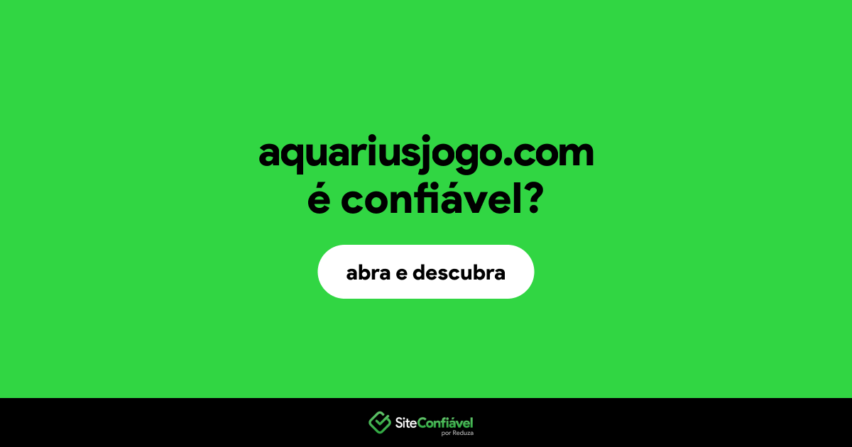 O site aquariusjogo.com é confiável?