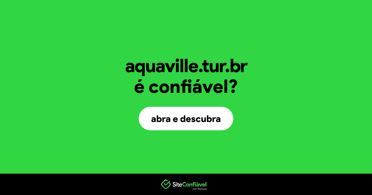 O site aquaville.tur.br é confiável?